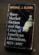 Mass-Market Fiction and the Crisis of American Liberalism, 1972–2017